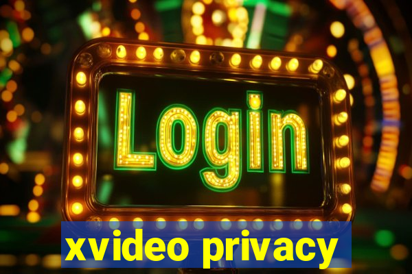 xvideo privacy